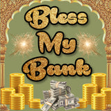 BLESS MY BANK (Money Ritual) 4/8